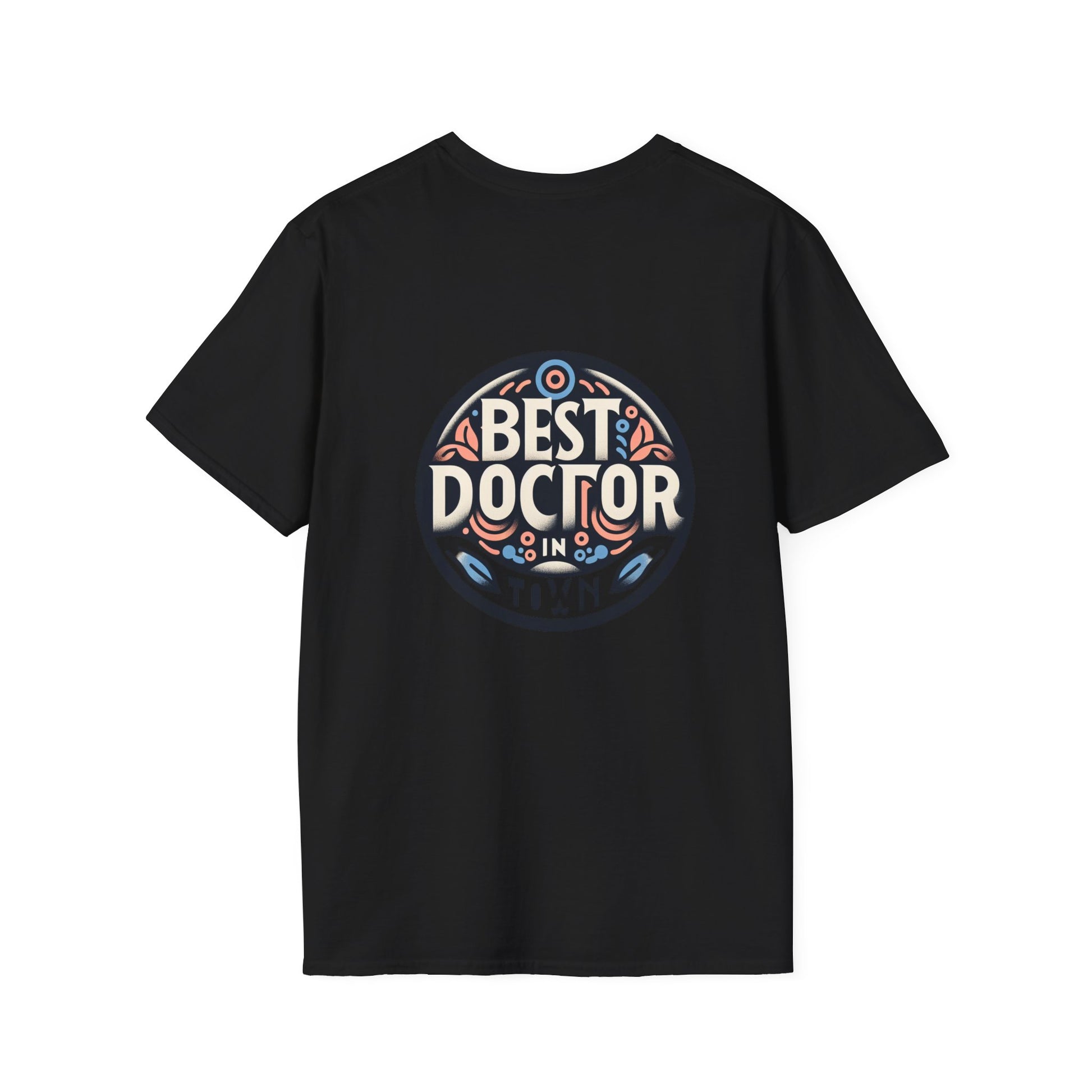 Doctor Graduation Unisex T-Shirt/ Best doctor in town/ Men / women