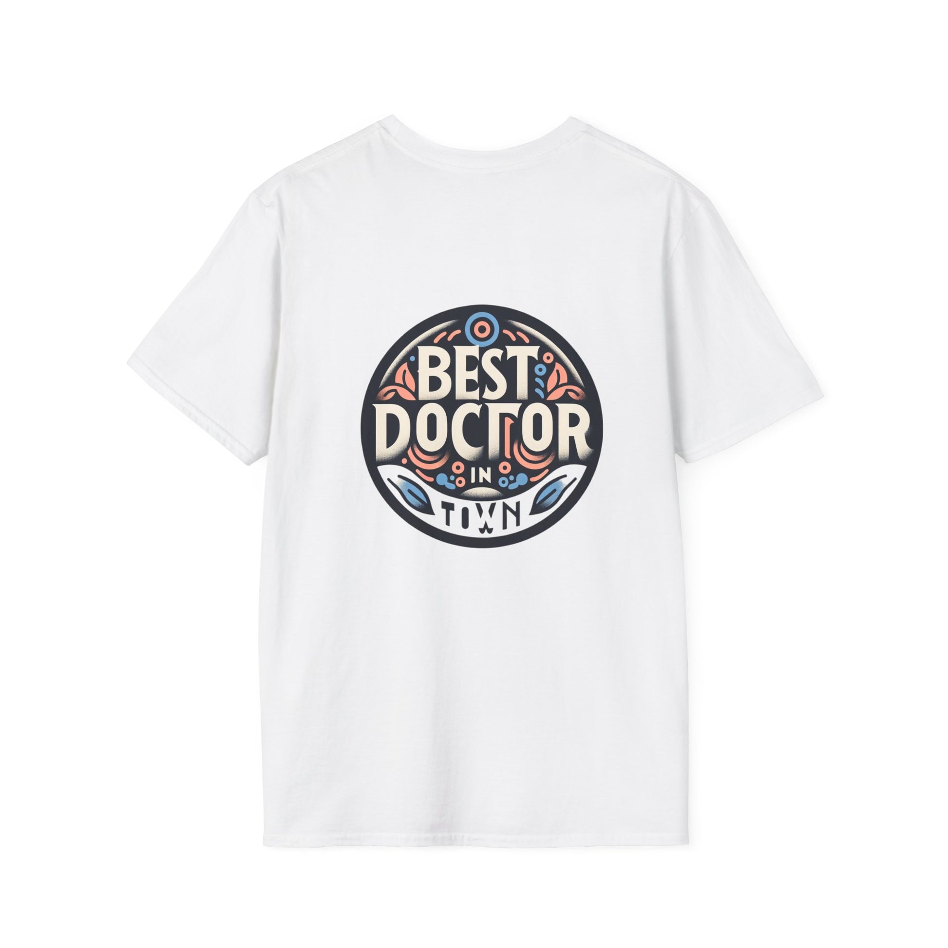 Doctor Graduation Unisex T-Shirt/ Best doctor in town/ Men / women